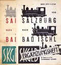 Book cover of Von Salzburg nach Bad Ischl - Geschichte und Probleme der Salzkammergut-Lokalbahn by SLEZAK, Josef Otto 